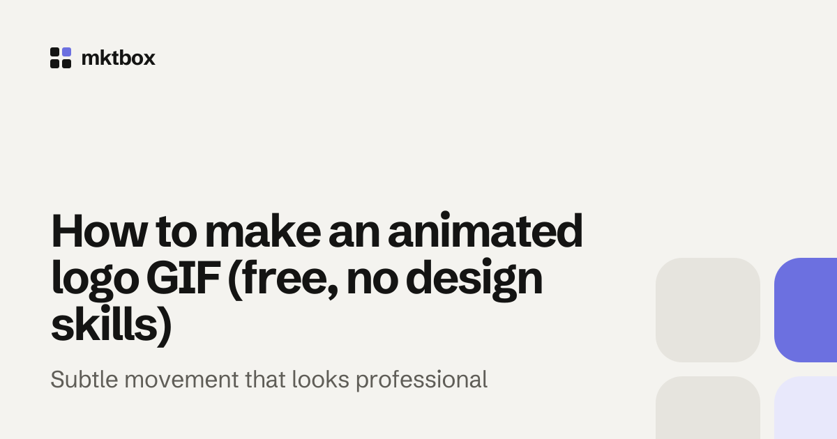 Cover image with the title "How to make an animated logo GIF (free, no design skills)" and the mktbox logo