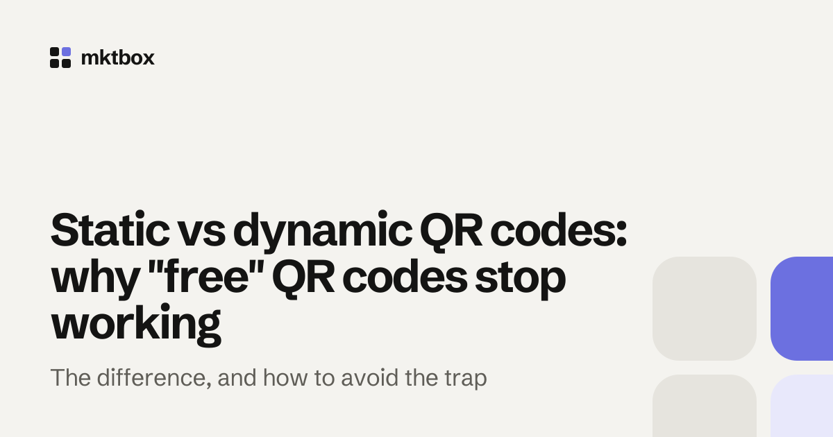 Cover image with the title "Static vs dynamic QR codes: why "free" QR codes stop working" and the mktbox logo