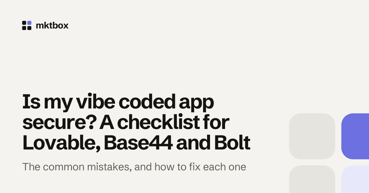 Cover image with the title "Is my vibe coded app secure? A checklist for Lovable, Base44 and Bolt" and the mktbox logo